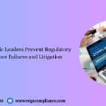 how strategic leaders prevent regulatory compliance failures and litigation